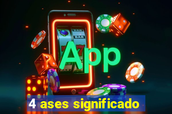 4 ases significado